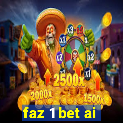 faz 1 bet ai